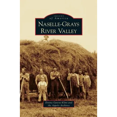 Naselle-Grays River Valley - Hardcover