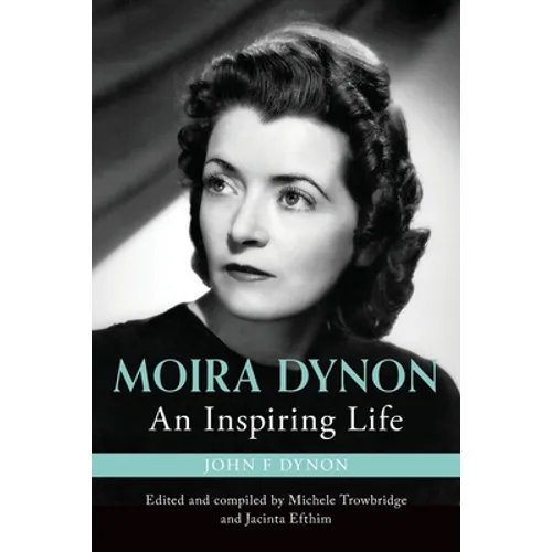 Moira Dynon: An Inspiring Life - Paperback