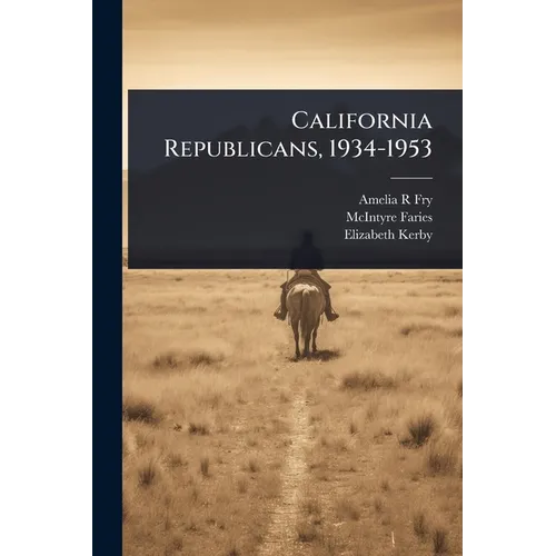 California Republicans, 1934-1953 - Paperback