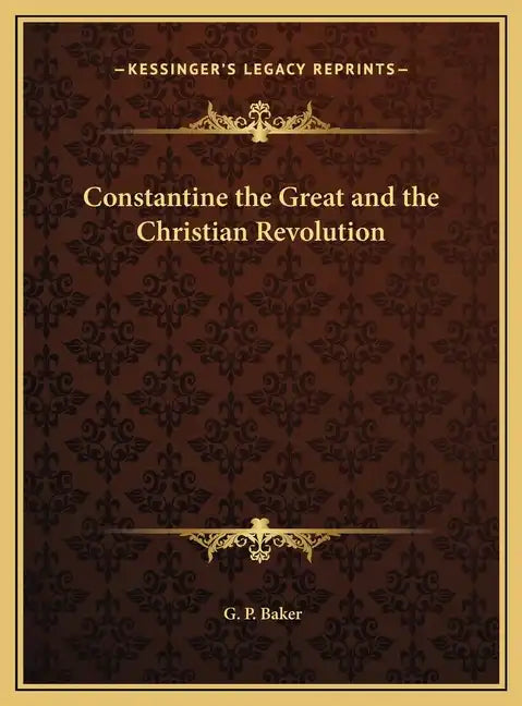 Constantine the Great and the Christian Revolution - Hardcover