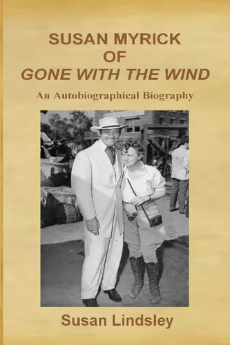 Susan Myrick of Gone With The Wind: An Autobiographical Biography - Paperback