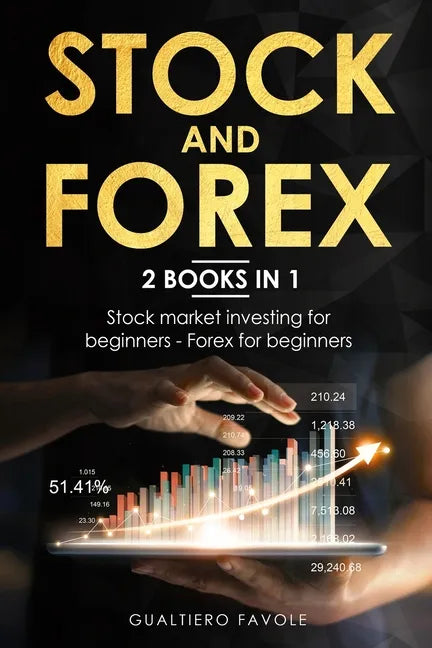 Stock and forex: 2 BOOKS IN 1: Stock market investing for beginners - Forex for beginners - Paperback