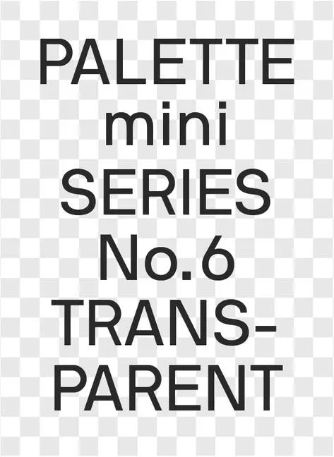 Palette Mini 06: Transparent: Transparencies in Design - Paperback