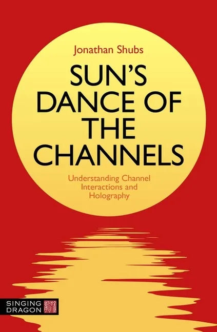 Sun's Dance of the Channels: Understanding Channel Interactions and Holography - Paperback
