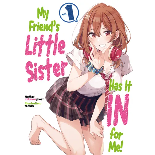 My Friend's Little Sister Has It in for Me! Volume 1 (Light Novel) - Paperback
