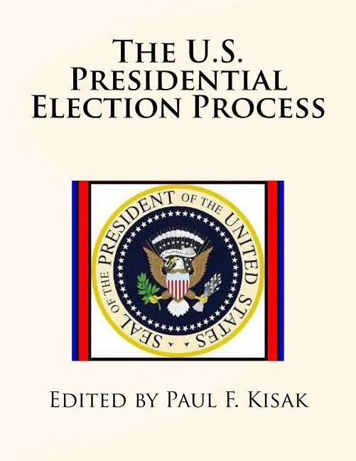 The U.S. Presidential Election Process - Paperback