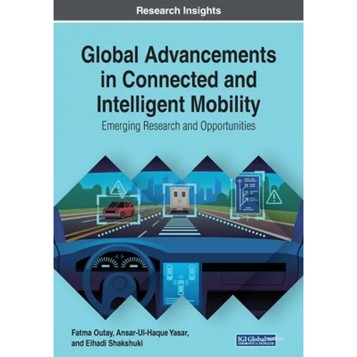 Global Advancements in Connected and Intelligent Mobility: Emerging Research and Opportunities - Paperback