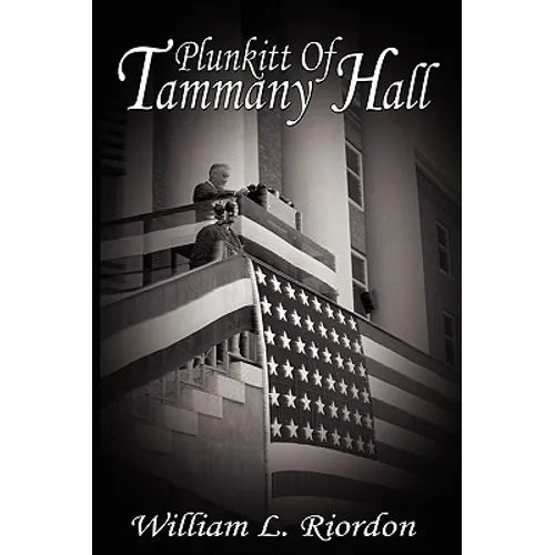 Plunkitt Of Tammany Hall - Paperback
