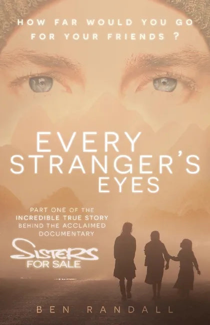 Every Stranger's Eyes: Part one of the incredible true story behind the acclaimed 'Sisters for Sale' documentary - Paperback