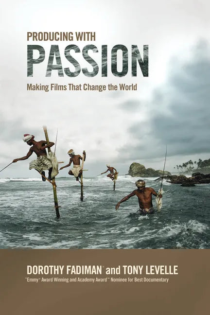 Producing with Passion: Making Films That Change the World - Paperback