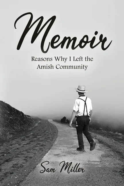 Memoir: Reasons Why I Left the Amish Community - Paperback