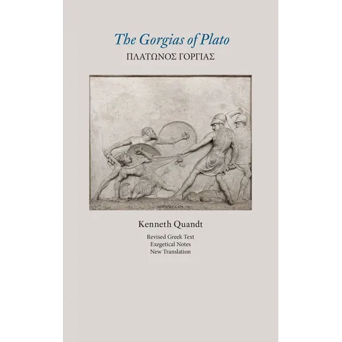 The Gorgias of Plato (Revised Text, Exegetical Notes, New Translation) - Hardcover