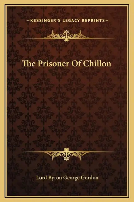 The Prisoner of Chillon - Hardcover