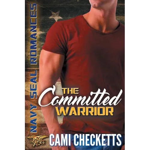 The Committed Warrior: Navy SEAL Romance - Paperback