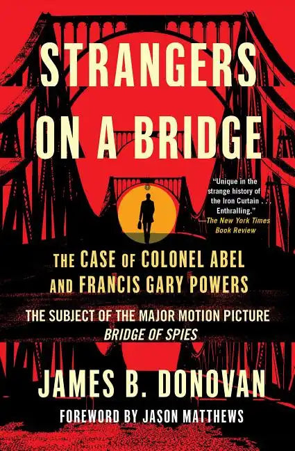 Strangers on a Bridge: The Case of Colonel Abel and Francis Gary Powers - Paperback