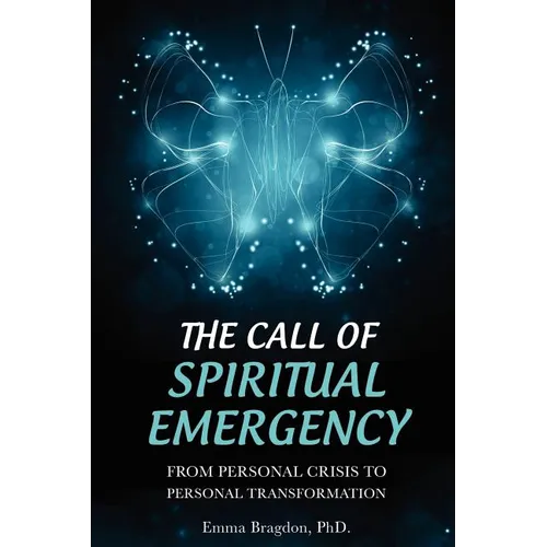 The Call of Spiritual Emergency: From Personal Crisis to Personal Transformation - Paperback