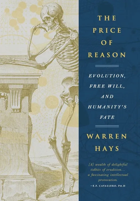 The Price of Reason: Evolution, Free Will and Humanity's Fate - Hardcover