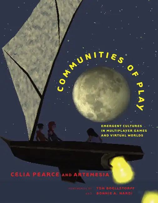 Communities of Play: Emergent Cultures in Multiplayer Games and Virtual Worlds - Paperback
