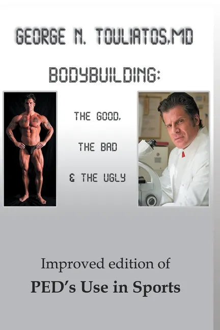 Bodybuilding: The Good, the Bad and the Ugly - Paperback