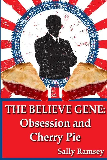 The Believe Gene: Obsession and Cherry Pie - Paperback
