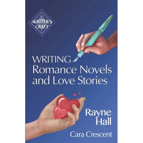 Writing Romance Novels and Love Stories: Professional Techniques for Fiction Authors - Paperback