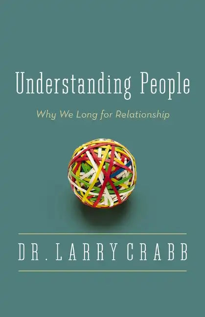 Understanding People: Why We Long for Relationship - Paperback