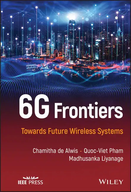6g Frontiers: Towards Future Wireless Systems - Hardcover