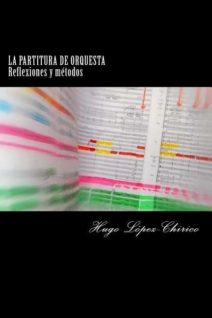 La partitura de orquesta: Reflexiones y métodos - Paperback