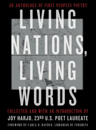 Living Nations, Living Words: An Anthology of First Peoples Poetry - Paperback