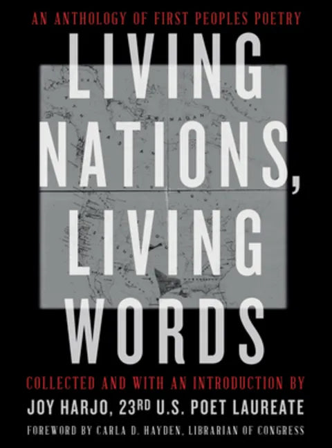 Living Nations, Living Words: An Anthology of First Peoples Poetry - Paperback