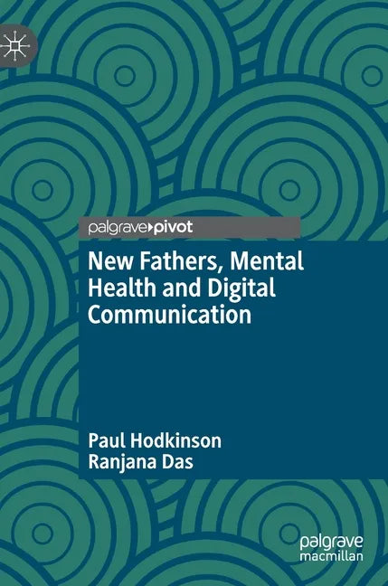 New Fathers, Mental Health and Digital Communication - Hardcover