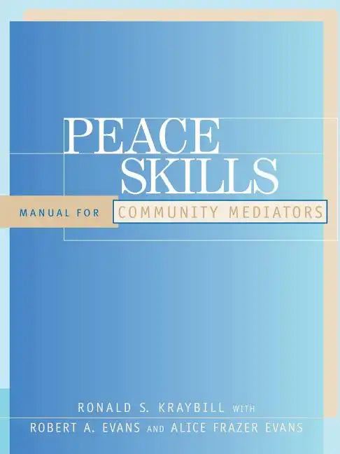 Peace Skills: Manual for Community Mediators - Paperback