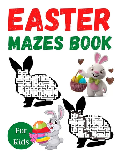 Easter Mazes Book For Kids Age 4-8 - Easter Mazes Puzzles and Coloring Book - Paperback