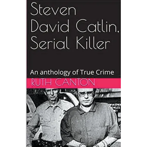 Steven David Catlin, Serial Killer - Paperback
