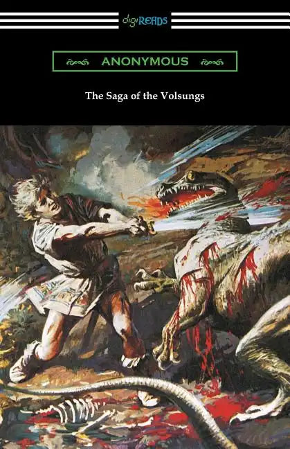 The Saga of the Volsungs: (Translated by Eirikr Magnusson and William Morris with an Introduction by H. Halliday Sparling) - Paperback