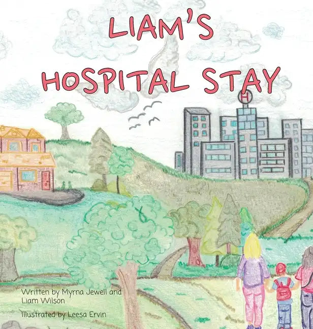 Liam's Hospital Stay - Hardcover