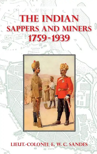 The Indian Sappers and Miners 1759-1939 - Hardcover