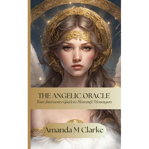 The Angelic Oracle: Your interactive guide to heavenly messengers - Paperback