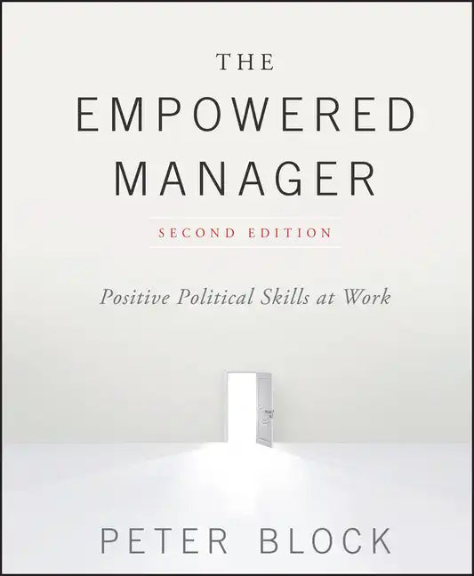 The Empowered Manager: Positive Political Skills at Work - Hardcover