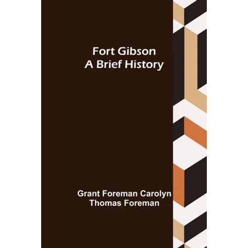 Fort Gibson A Brief History - Paperback
