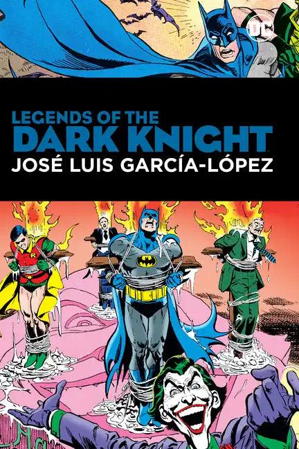 Legends of the Dark Knight: Jose Luis Garcia Lopez: Hc - Hardcover - Hardcover