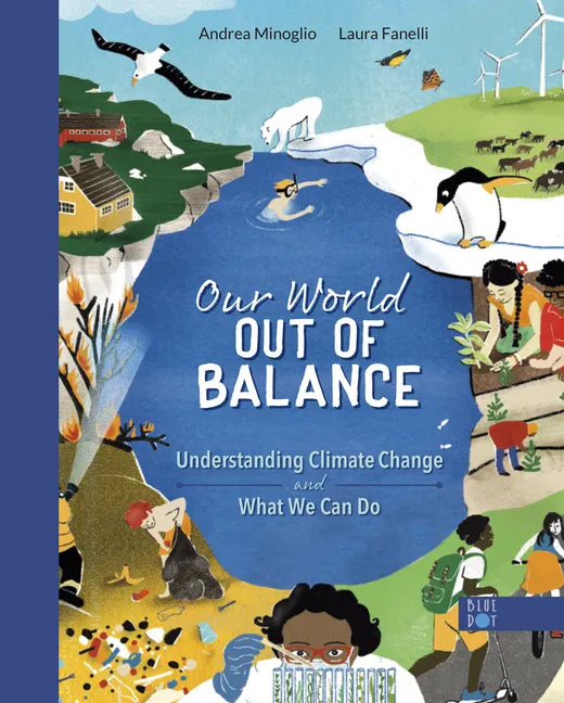 Our World Out of Balance: Understanding Climate Change and What We Can Do - Hardcover