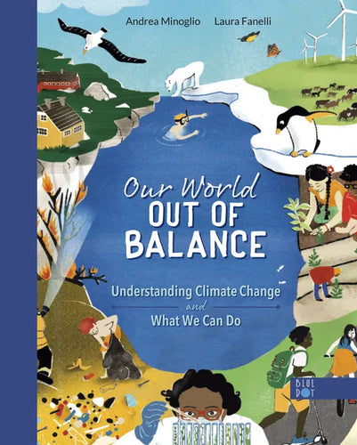 Our World Out of Balance: Understanding Climate Change and What We Can Do - Hardcover