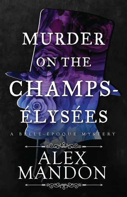 Murder on the Champs-Élysées: A Belle-Époque Mystery - Paperback