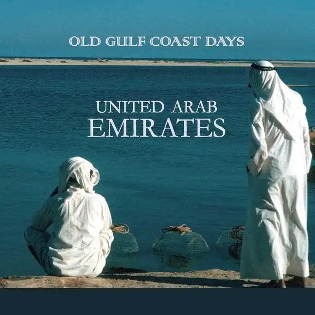 Old Gulf Coast Days: United Arab Emirates - Paperback