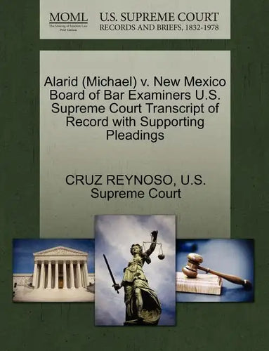 Alarid (Michael) V. New Mexico Board of Bar Examiners U.S. Supreme Court Transcript of Record with Supporting Pleadings - Paperback