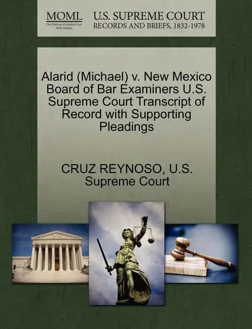 Alarid (Michael) V. New Mexico Board of Bar Examiners U.S. Supreme Court Transcript of Record with Supporting Pleadings - Paperback