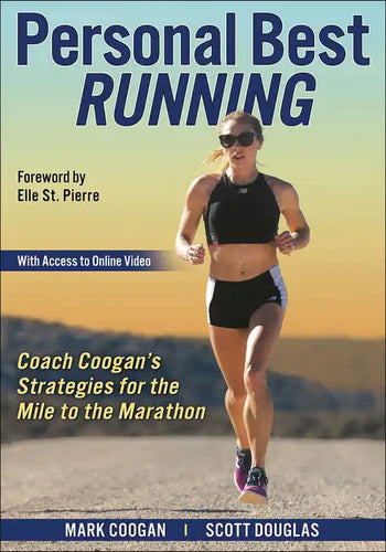 Personal Best Running: Coach Coogan's Strategies for the Mile to the Marathon - Paperback