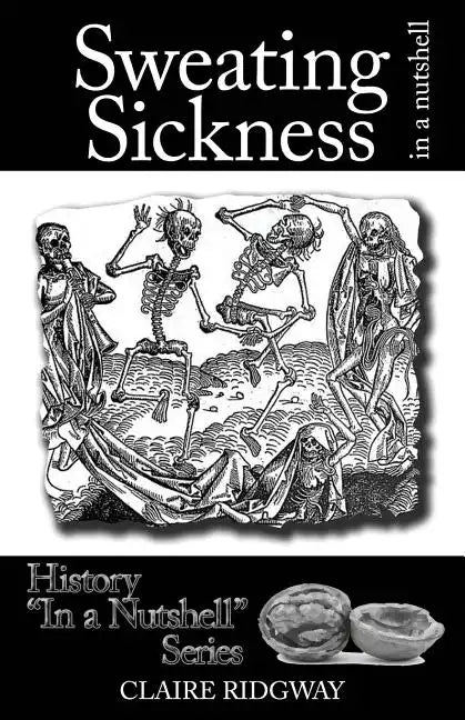Sweating Sickness: In a Nutshell - Paperback