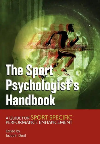 The Sport Psychologist's Handbook: A Guide for Sport-Specific Performance Enhancement - Paperback